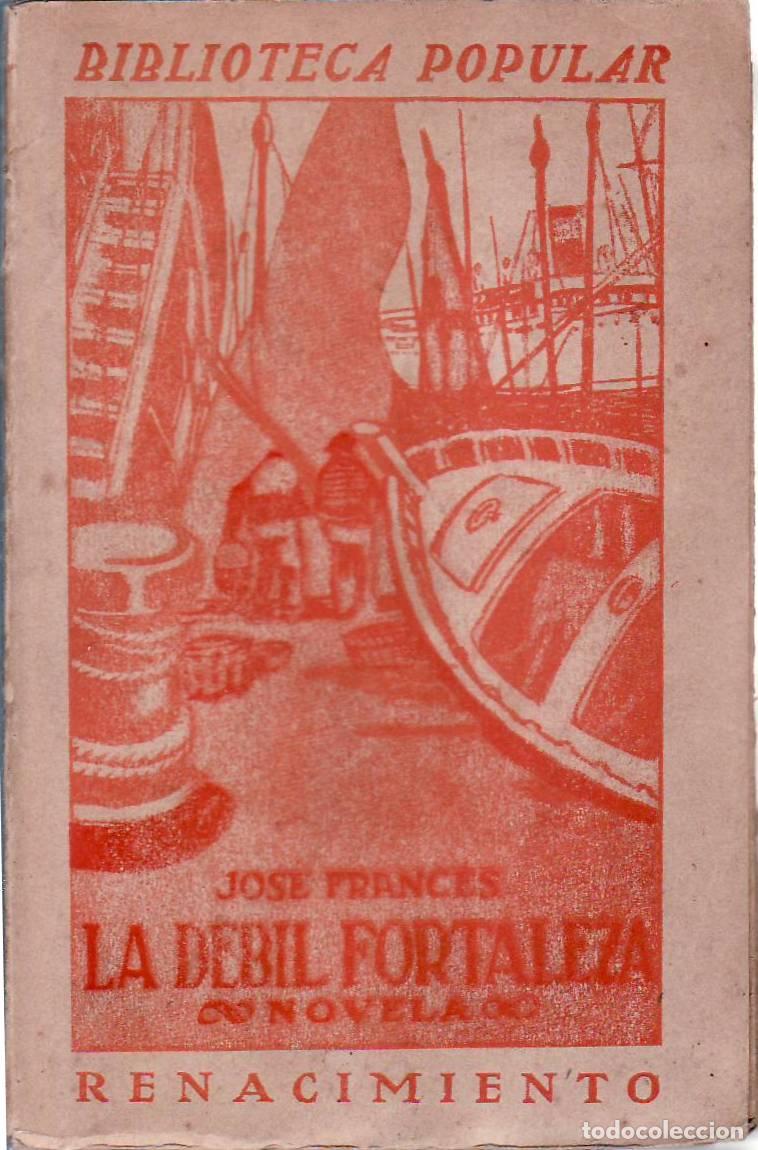 Libros: FRANC&Eacute;S, Jos&eacute;.- - La d&eacute;bil fortaleza. Novela. - Foto 1