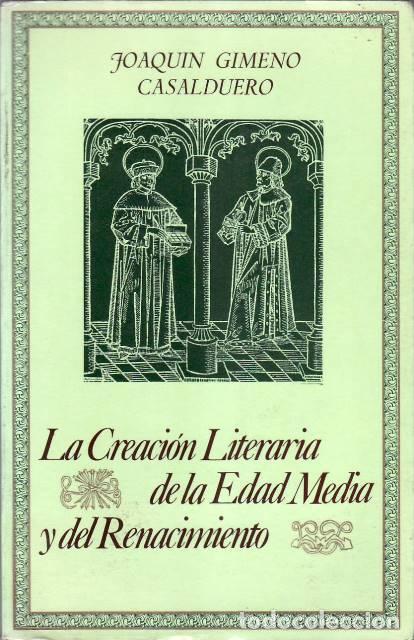 Libros: GIMENO CASALDUERO, Joaqu&iacute;n.- - La creaci&oacute;n literaria de la Edad Media y del Renacimiento.