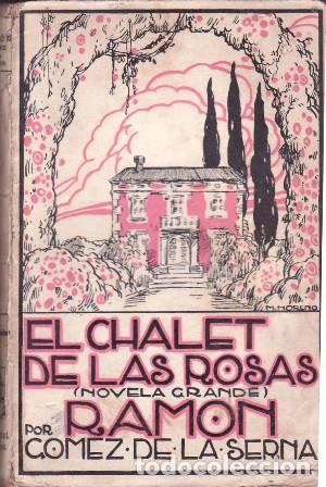 Libros: GOMEZ DE LA SERNA, Ram&oacute;n.- - El chalet de las rosas. Novela grande. - Foto 1