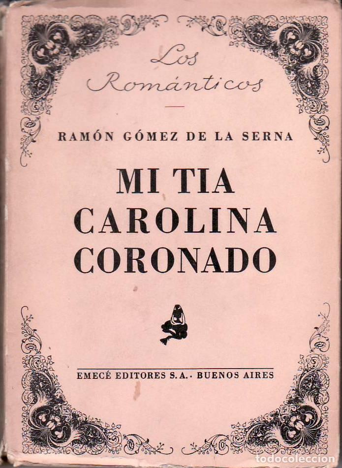 Libros: G&Oacute;MEZ DE LA SERNA, Ram&oacute;n.- - Mi t&iacute;a Carolina Coronado. - Foto 1