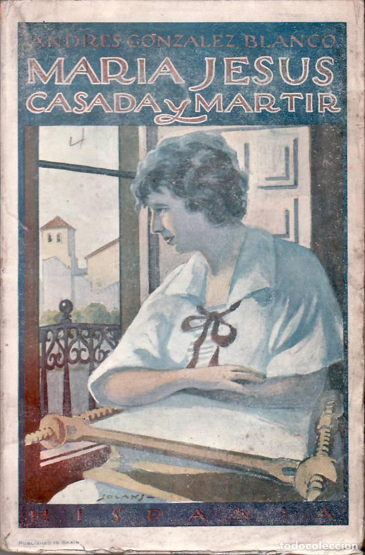 Libros: GONZALEZ BLANCO, Andr&eacute;s.- - Mar&iacute;a Jes&uacute;s, casada y m&aacute;rtir. - Foto 1