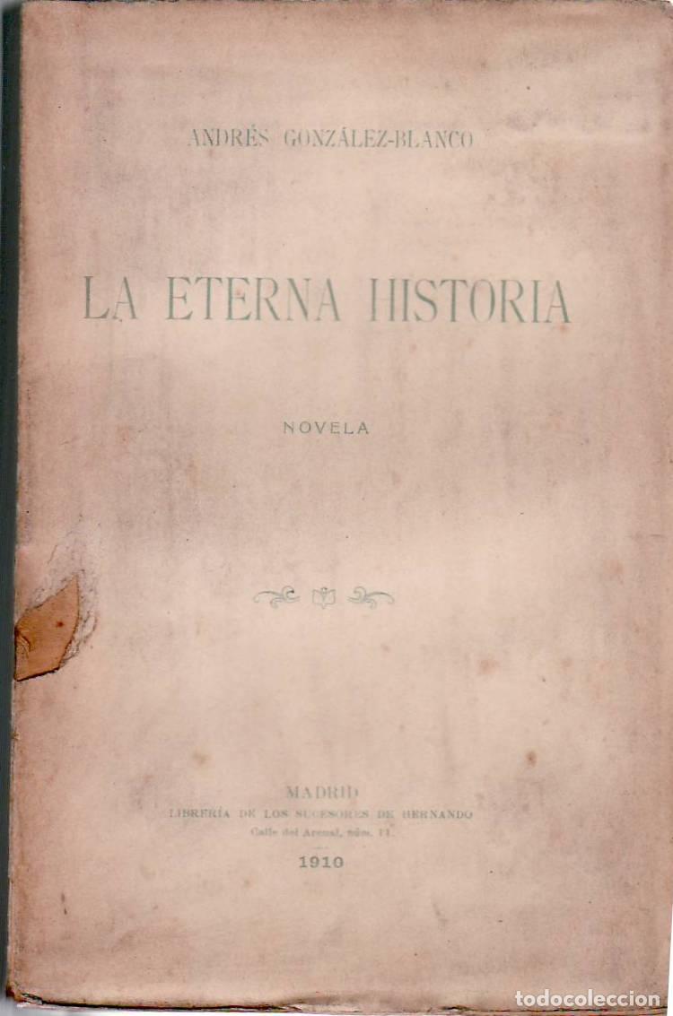 Libros: GONZALEZ BLANCO, Andr&eacute;s.- - La eterna historia. Novela. - Foto 1