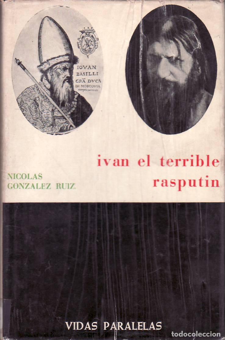 Libros: GONZALEZ RUIZ, Nicol&aacute;s.- - Iv&aacute;n el terrible. Rasput&iacute;n. - Foto 1