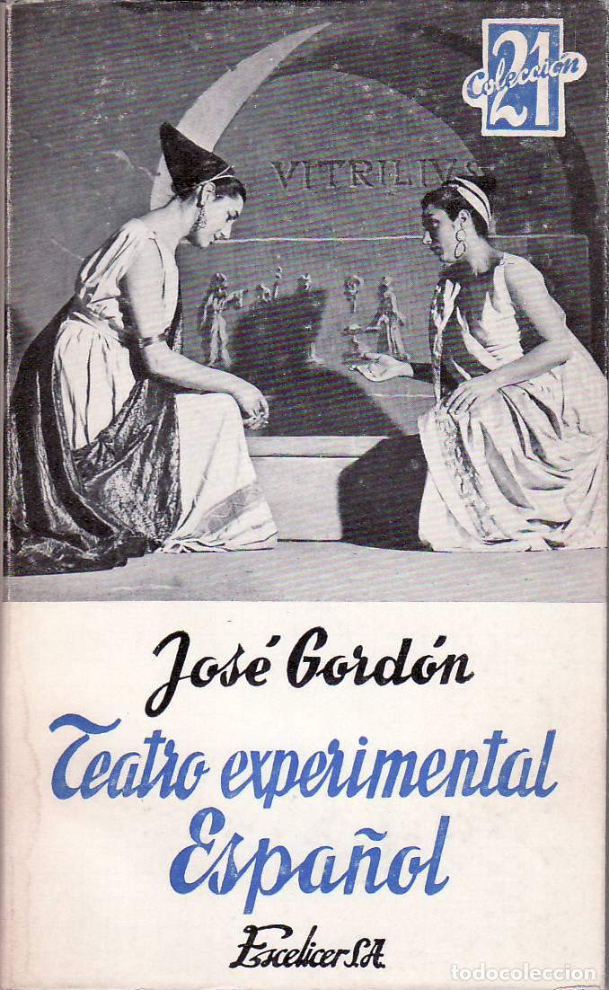 Libros: GORDON, Jos&eacute;.- - Teatro experimental espa&ntilde;ol. (Antolog&iacute;a e historia). - Foto 1