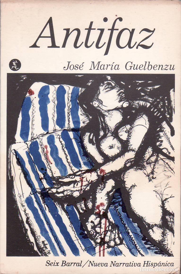 Libros: GUELBENZU, Jos&eacute; Mar&iacute;a.- - Antifaz. Novela. - Foto 1