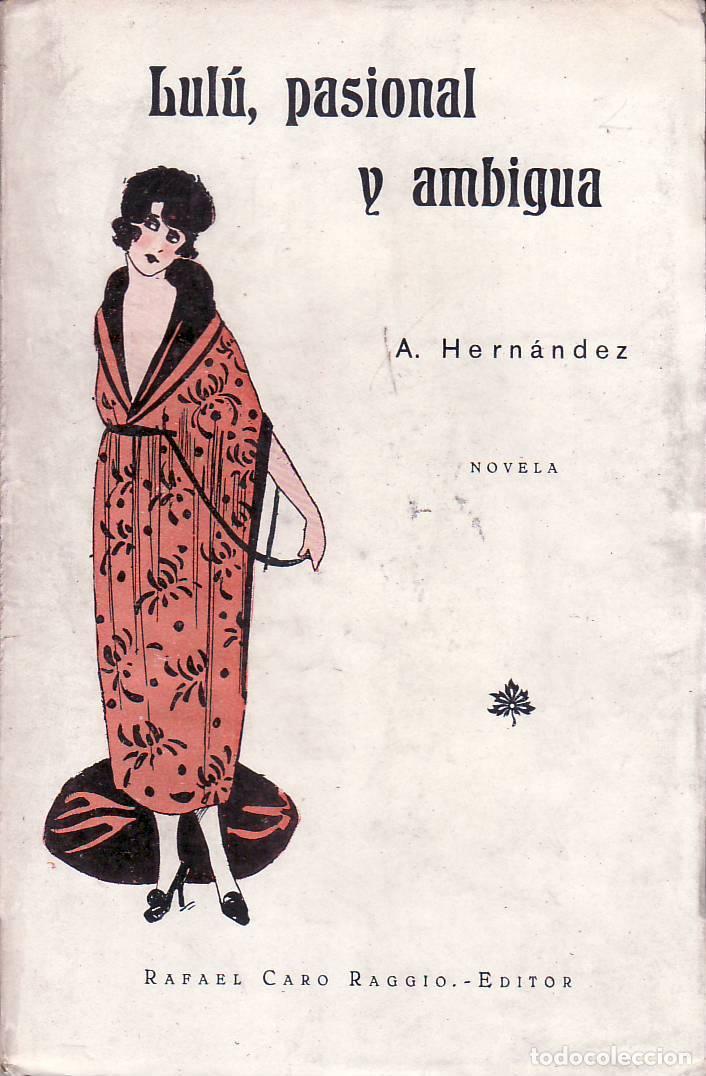 Libros: HERNANDEZ, A.- - Lul&uacute;, pasional y ambigua. - Foto 1