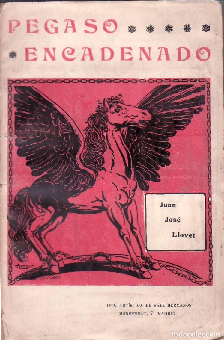 Libros: LLOVET, Juan Jos&eacute;.- - Pegaso encadenado (Poemas). Con ofrendas preliminares al autor de Enrique Reoy