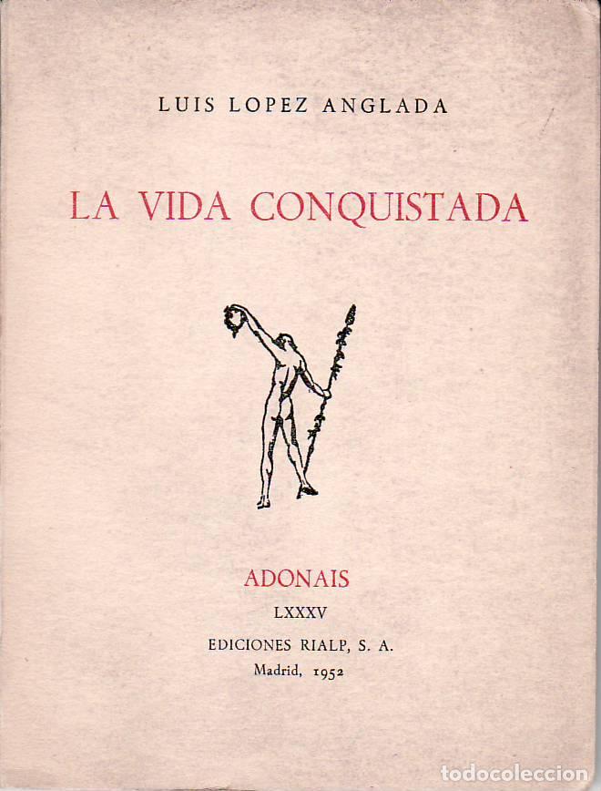 Libros: LOPEZ ANGLADA, Luis.- - La vida conquistada (1948-1951). - Foto 1