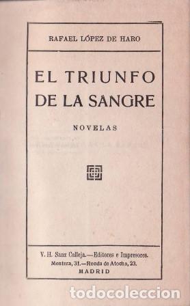 Libros: LOPEZ DE HARO, Rafael.- - El triunfo de la sangre. - Foto 1
