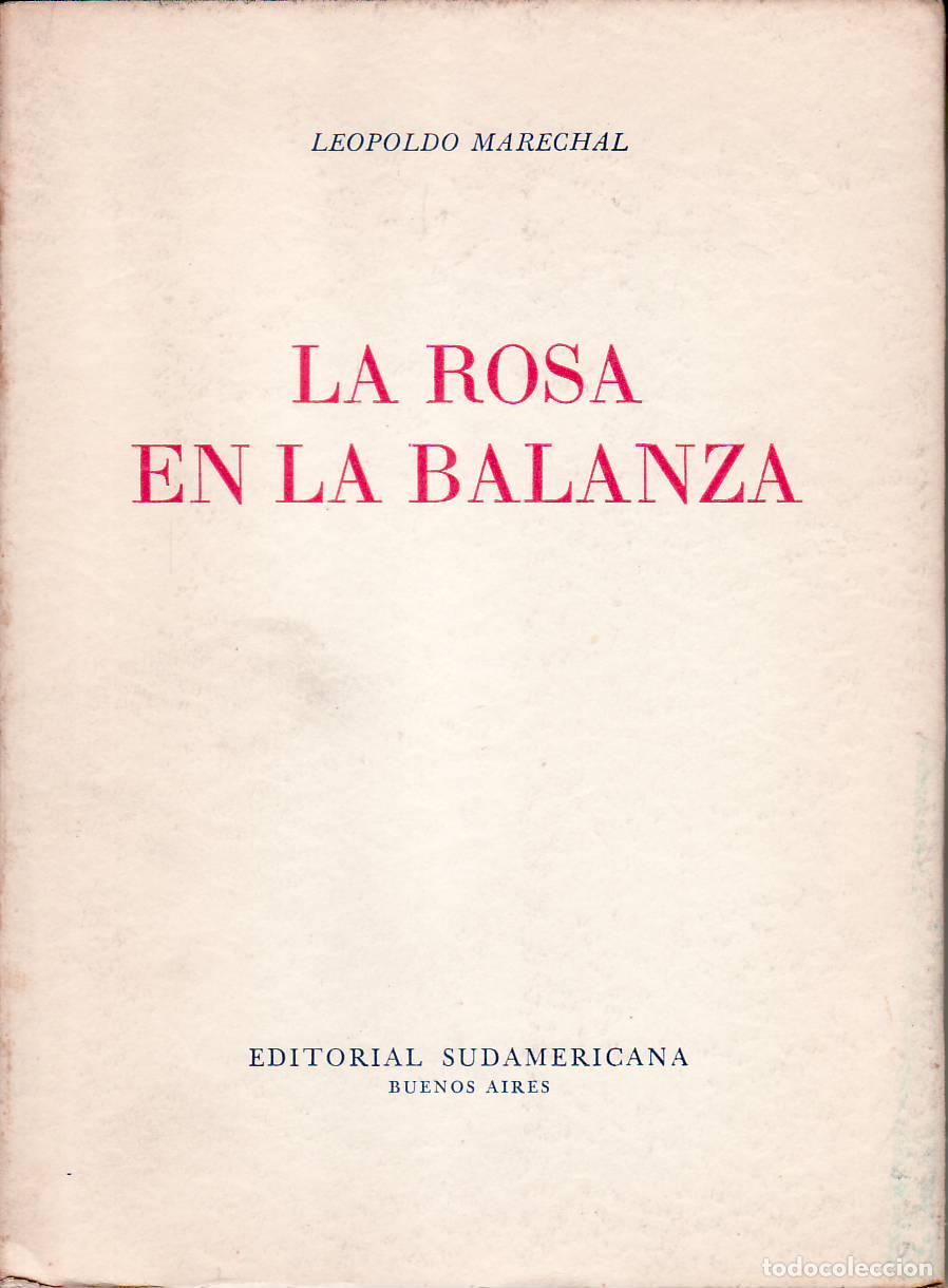 Libros: MARECHAL, Leopoldo.- - La rosa en la balanza. - Foto 1