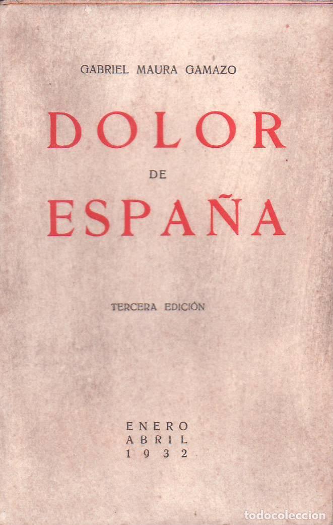 Libros: MAURA GAMAZO, Gabriel.- - Dolor de Espa&ntilde;a. - Foto 1