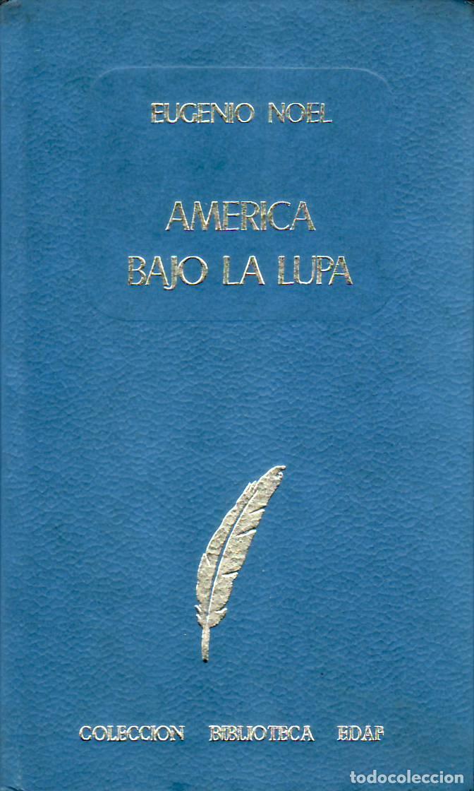 Libros: NOEL, Eugenio.- - Am&eacute;rica bajo la lupa. - Foto 1