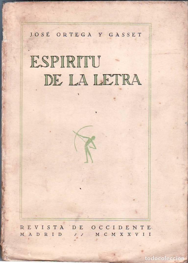Libros: ORTEGA Y GASSET, Jos&eacute;.- - Esp&iacute;ritu de la letra. - Foto 1