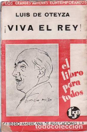 Libros: OTEYZA, Luis de.- - &iexcl;Viva el Rey! - Foto 1