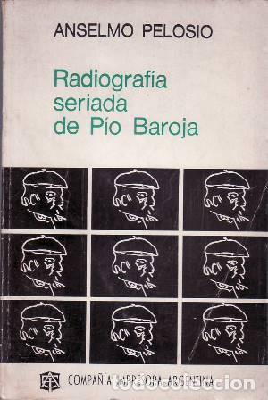 Libros: PELOSIO, Anselmo.- - Radiograf&iacute;a seriada de P&iacute;o Baroja.