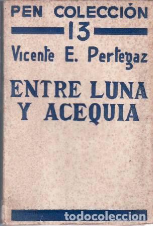 Libros: PERTEGAZ, Vicente E.- - Entre luna y acequia. - Foto 1