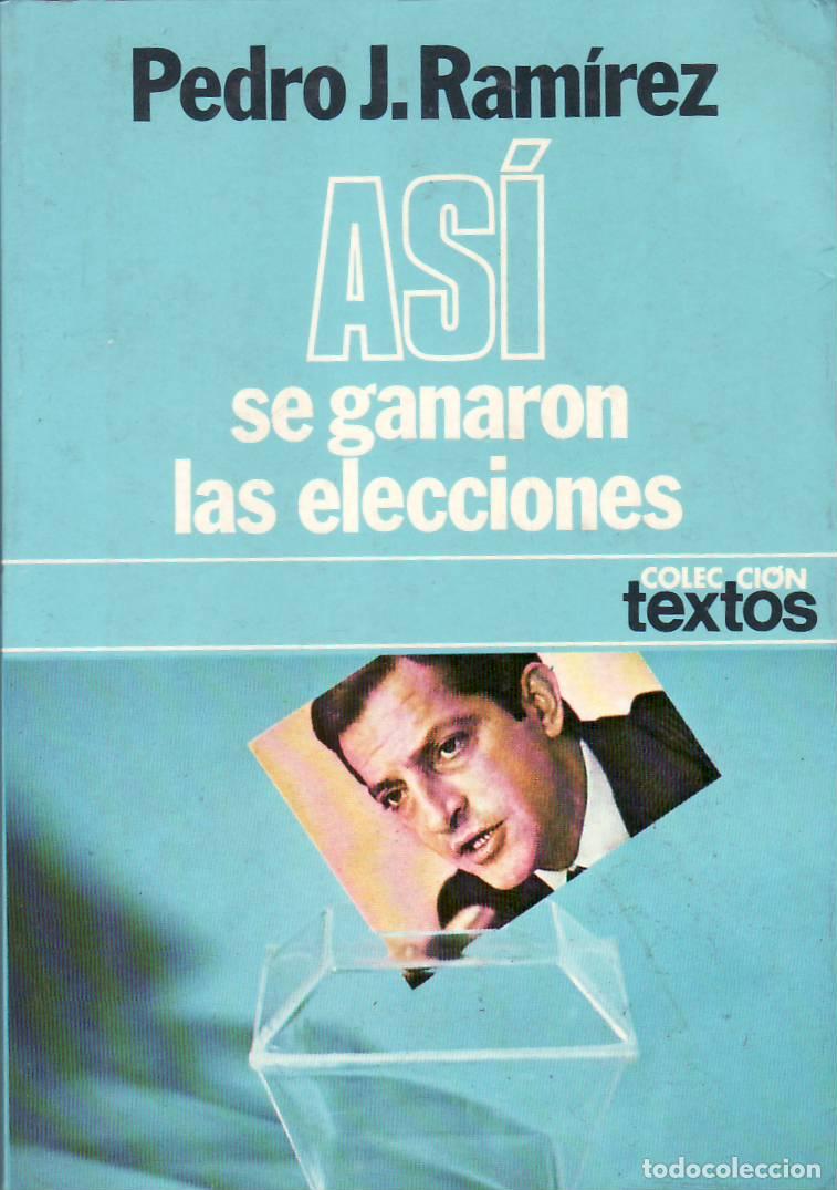Libros: RAMIREZ, Pedro J.- - As&iacute; se ganaron las elecciones de 1979. - Foto 1
