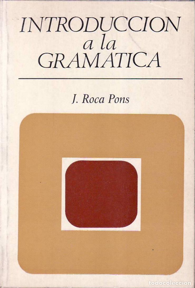 Libros: ROCA PONS, J.- - Introducci&oacute;n a la gram&aacute;tica. - Foto 1