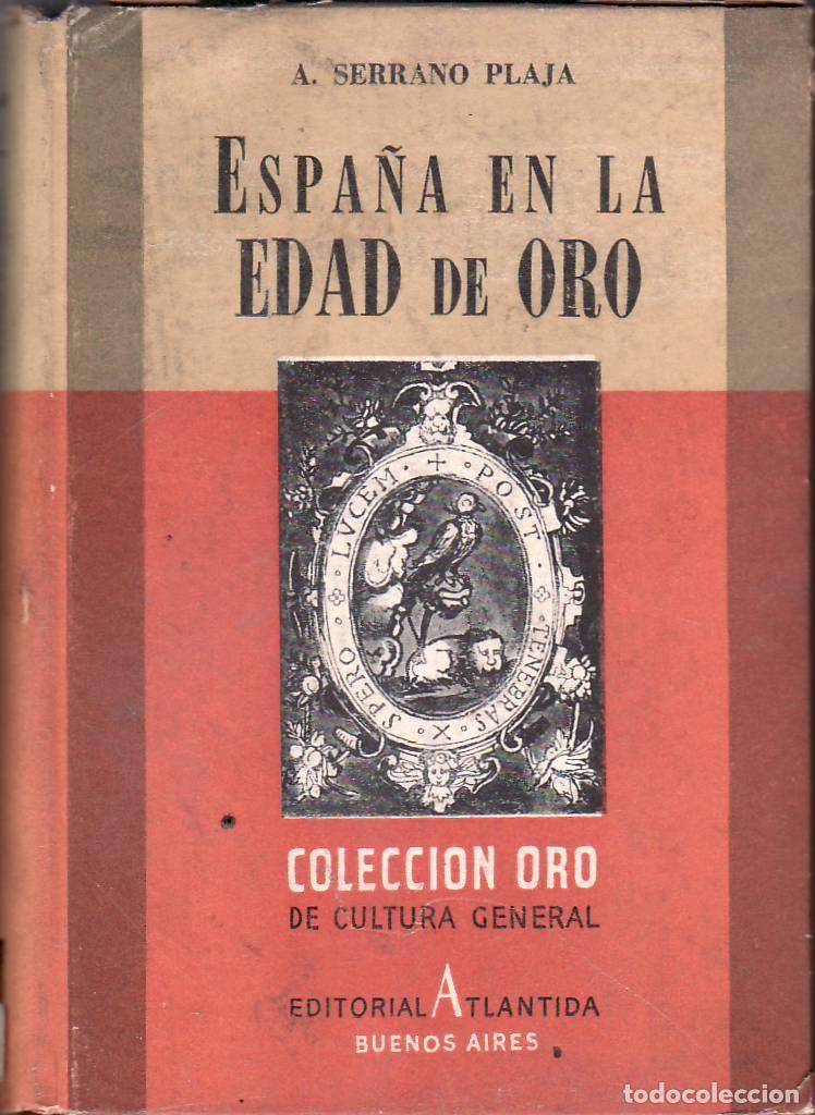 Libros: SERRANO PLAJA, A.- - Espa&ntilde;a en la Edad de Oro. - Foto 1