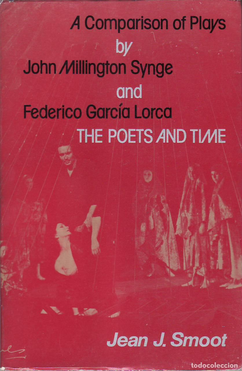 Libros: SMOOT, Jean J.- - A comparison of plays by John Millington Synge and Federico Garc&iacute;a Lorca. The poet