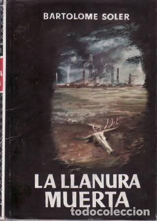 Libros: SOLER, Bartolom&eacute;.- - La llanura muerta. - Foto 1