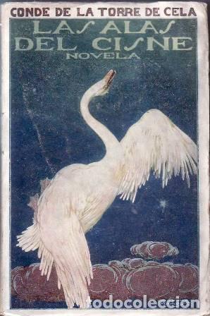 Libros: TORRE DE CELA, Conde de la.- - Las alas del cisne. - Foto 1