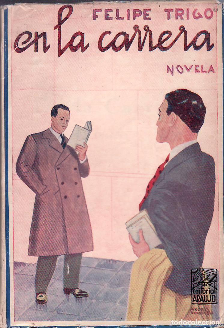 Libros: TRIGO, Felipe.- - En la carrera. Novela. - Foto 1