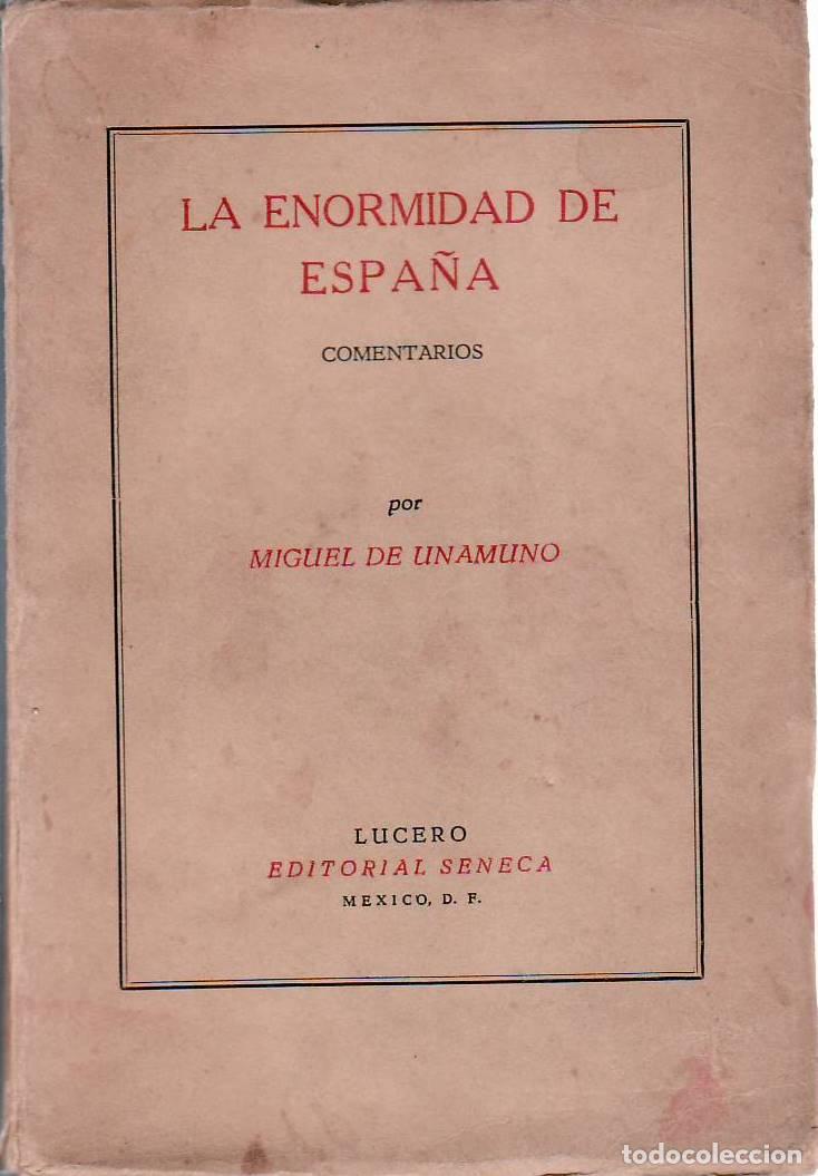 Libros: UNAMUNO, Miguel de.- - La enormidad de Espa&ntilde;a. (Comentarios). - Foto 1