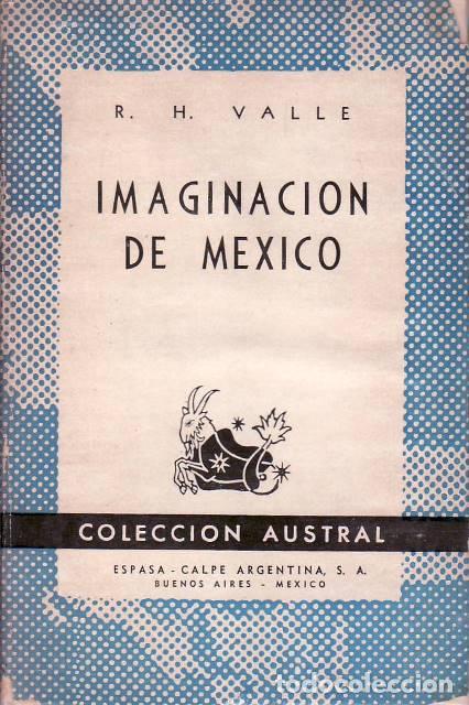 Libros: VALLE, R. H.- - Imaginaci&oacute;n de M&eacute;xico. - Foto 1