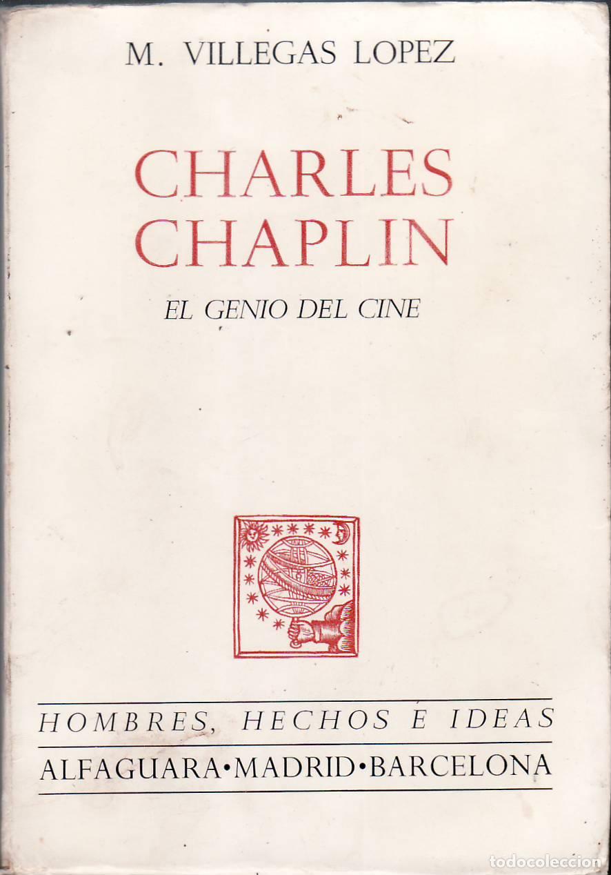 Libros: VILLEGAS LOPEZ, Manuel.- - Charles Chaplin, el genio del cine. - Foto 1
