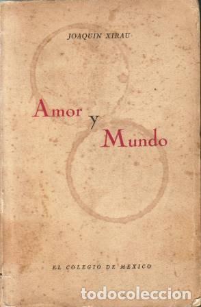 Libros: XIRAU, Joaqu&iacute;n.- - Amor y mundo. - Foto 1