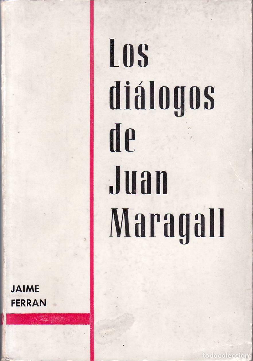 Libros: FERRAN, Jaime.- - Los di&aacute;logos de Juan Maragall. - Foto 1