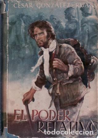 Libros: GONZALEZ RUANO, C&eacute;sar.- - El poder relativo. Novela. - Foto 1