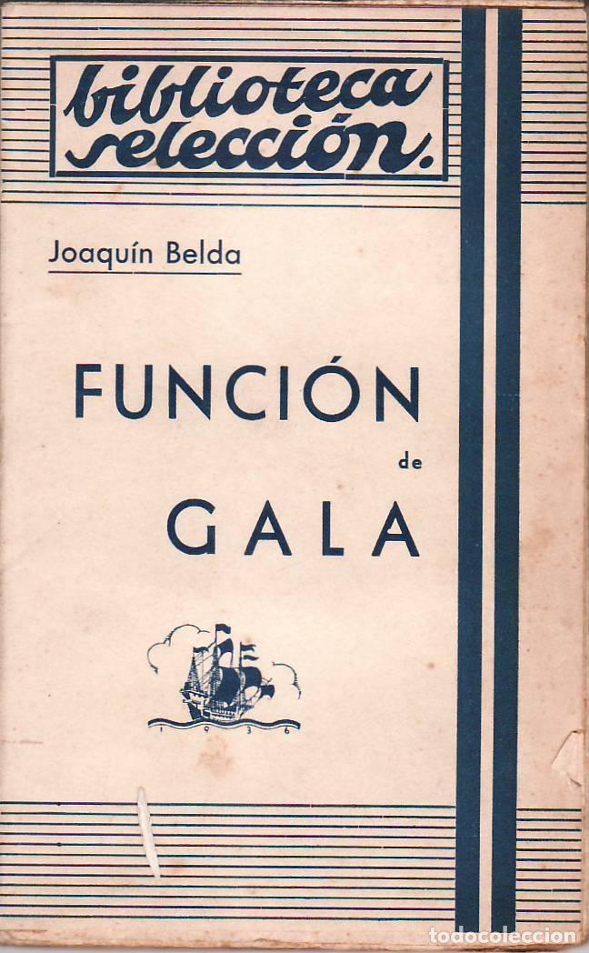 Libros: BELDA, Joaqu&iacute;n.- - Funci&oacute;n de Gala. - Foto 1