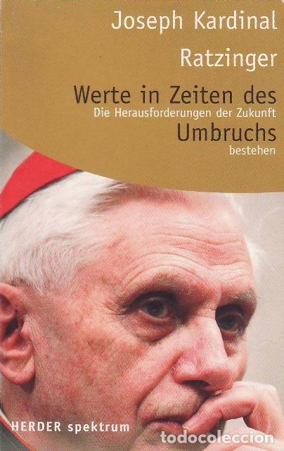 books: RATZINGER, Joseph.- - Wertw in Zeiten des Umbruchs. Die Herausforderungen der Zukunft bestehen.