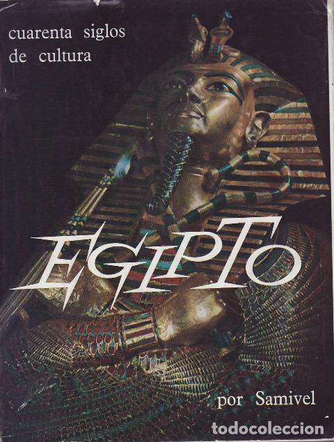 Libros: SAMIVEL.- - EGIPTO. Cuarenta siglos de cultura. - Foto 1