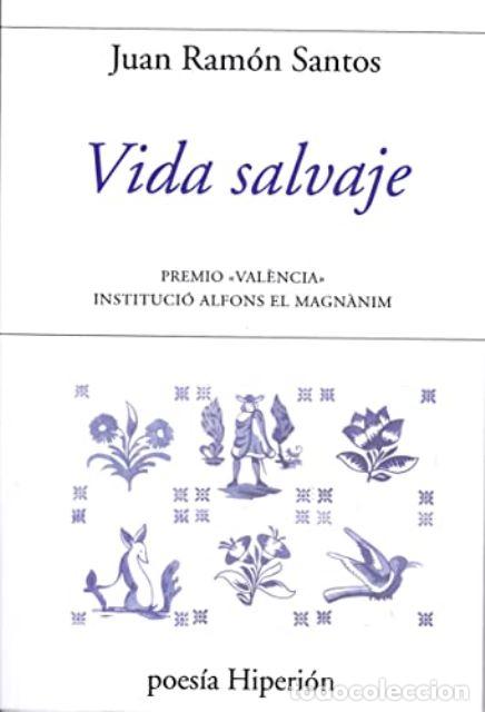 Libros: SANTOS, Juan Ram&oacute;n.- - Vida salvaje. Premio Val&egrave;ncia. - Foto 1