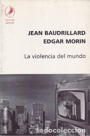 Libros: BAUDRILLARD, Jean y Edgar MORIN.- - La violencia del mundo. - Foto 1