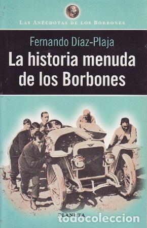 Libros: D&Iacute;AZ-PLAJA, Fernando.- - La historia menuda de los Borbones. - Foto 1