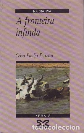 Libros: FERREIRO, Celso Emilio.- - A fronteira infinda. - Foto 1