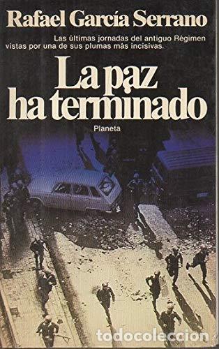 Libros: GARC&Iacute;A SERRANO, Rafael.- - La paz ha terminado. - Foto 1