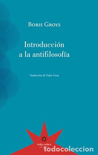 Libros: GROYS, Boris.- - Introducci&oacute;n a la antifilosof&iacute;a. - Foto 1