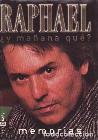 Libros: RAPHAEL.- - Raphael &iquest;y ma&ntilde;ana qu&eacute;?. - Foto 1