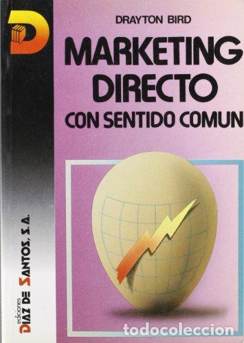 Libros: BIRD, Drayton.- - Marketing Directo con sentido com&uacute;n. - Foto 1
