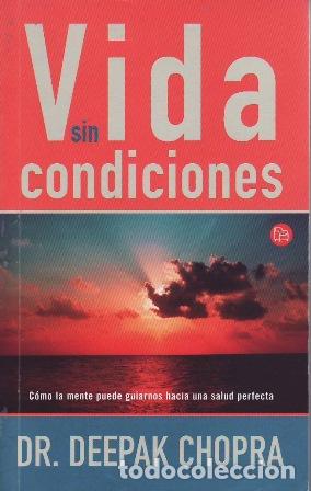 Libros: CHOPRA, Deepak.- - Vida sin condiciones. - Foto 1