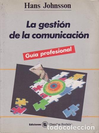 Libros: JOHNSSON, Hans.- - La gesti&oacute;n de la comunicaci&oacute;n. Gu&iacute;a profesional. - Foto 1