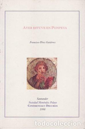 Libros: P&Eacute;REZ GUTI&Eacute;RREZ, Francisco.- - Ayer estuve en Pompeya. - Foto 1