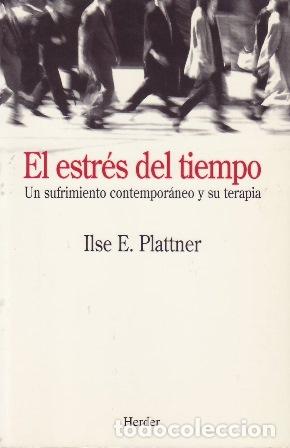 Libros: PLATTNER, Ilse E.- - El estr&eacute;s del tiempo. - Foto 1
