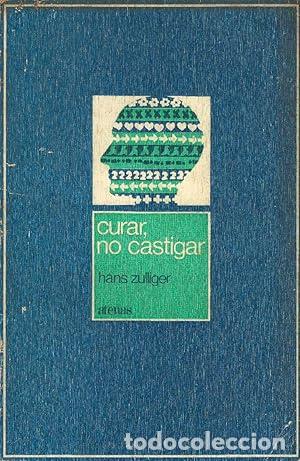 Libros: ZULLIGER, Hans.- - Curar, no castigar. - Foto 1