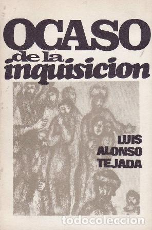 Libros: ALONSO TEJADA, Luis.- - Ocaso de la Inquisici&oacute;n. - Foto 1